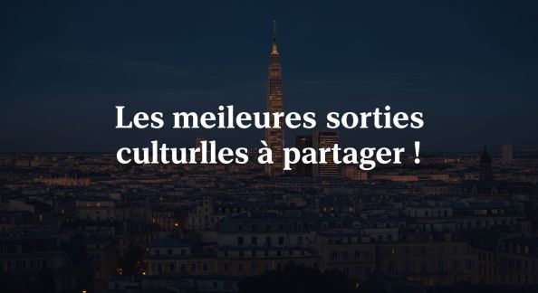 Les meilleures sorties culturelles à partager avec ses enfants