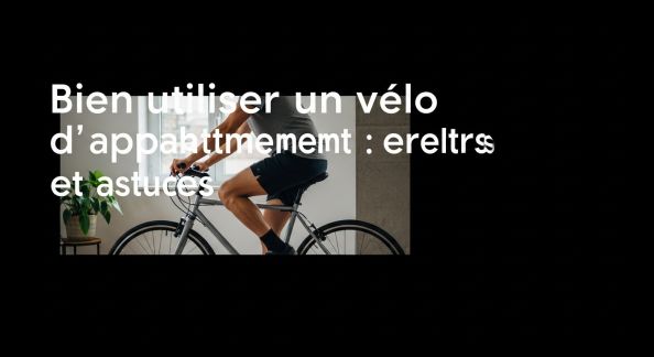 Bien utiliser un vélo d’appartement : erreurs à éviter et astuces